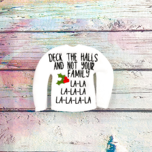 Deck the Halls and Not Your Family Elf Sweater